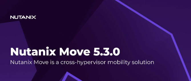 Nutanix Move 5.3.0 released